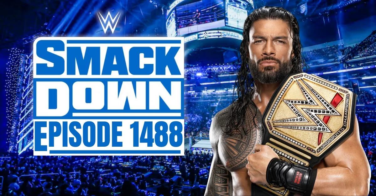 WWE Smackdown Episode 1488: A Night of High-Stakes Wrestling and Dramatic Storylines